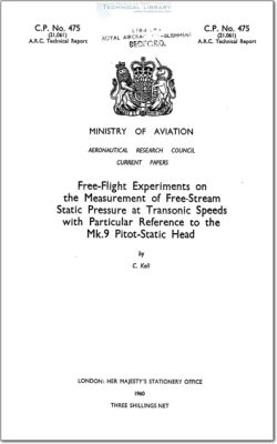 ARC-CP-475 Free Flight Experiments on the Measurement of Free Stream Static Pressure at Transonic Speeds with Particular Reference to the Mk.9 Pitot Static Head