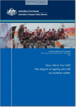 ATSB-B2005-0205 How Old is Too Old - The Impact of Ageing Aircraft on Aviation Safety