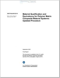 DOT-FAA-AR-03-19 Material Qualification and Equivalency for Polymer Matrix Composite Material Systems; Updated Procedure