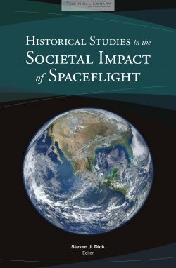 s-j-dick-historical-studies-in-the-societal-impact-of-spaceflight-2015-1