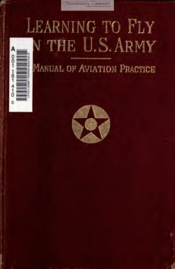 E. N. Fales - Learning to Fly in the U.S. Army; A Manual of Aviation Practice - 1917