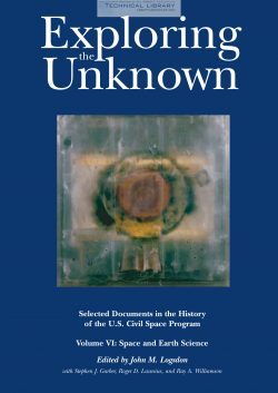 J. M. Logsdon - Exploring the Unknown; Selected Documents in the History of the U.S. Civil Space Program - Vol VI; Space and Earth Science