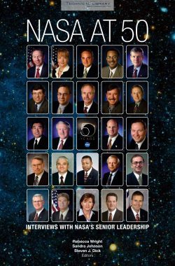 R. Wright, S. Johnson, S. J. Dick - NASA at 50; Interviews with NASA Senior Leadership - 2009